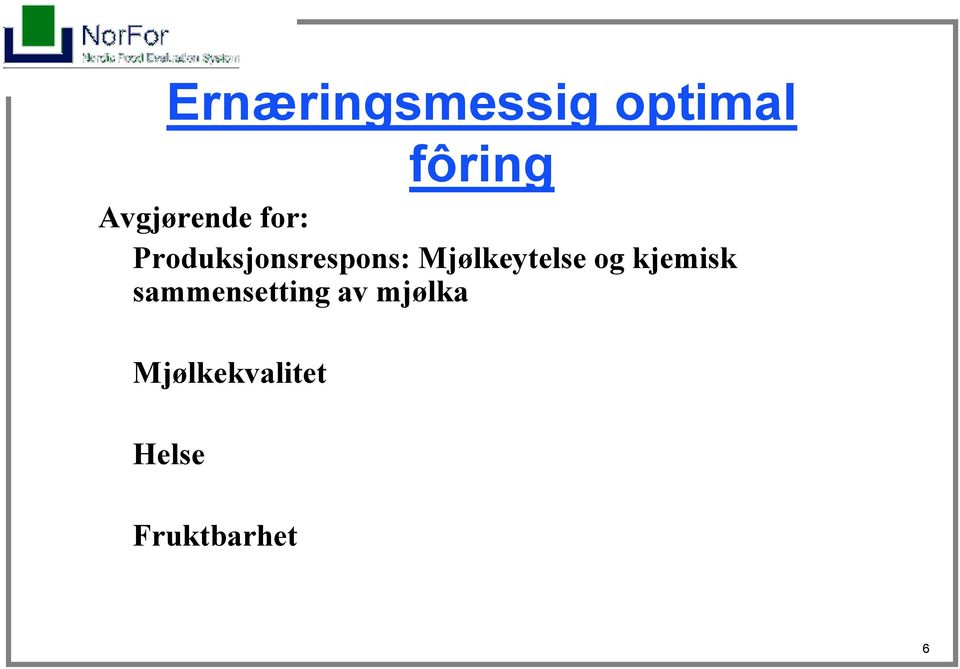 Mjølkeytelse og kjemisk sammensetting