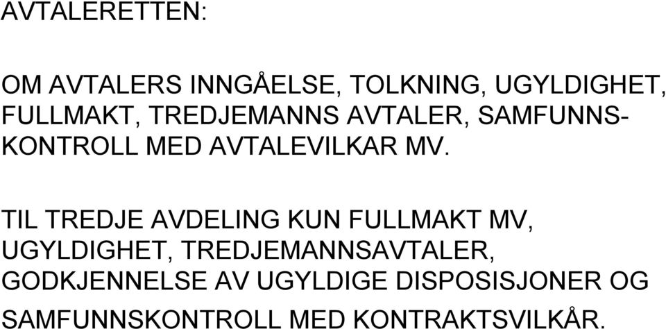 TIL TREDJE AVDELING KUN FULLMAKT MV, UGYLDIGHET, TREDJEMANNSAVTALER,