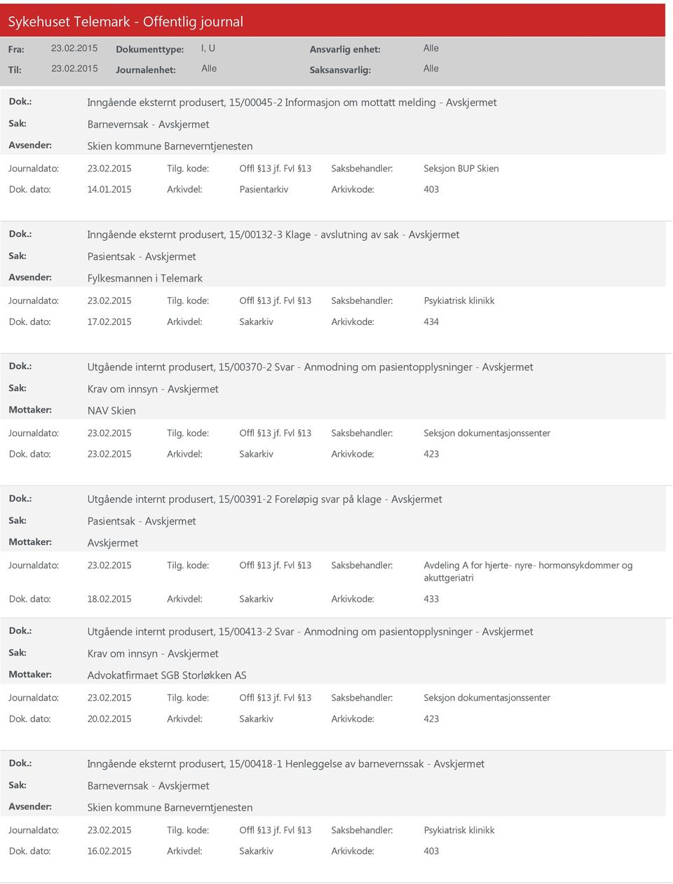 2015 Arkivdel: Sakarkiv Arkivkode: 434 tgående internt produsert, 15/00370-2 Svar - Anmodning om pasientopplysninger - Dok.