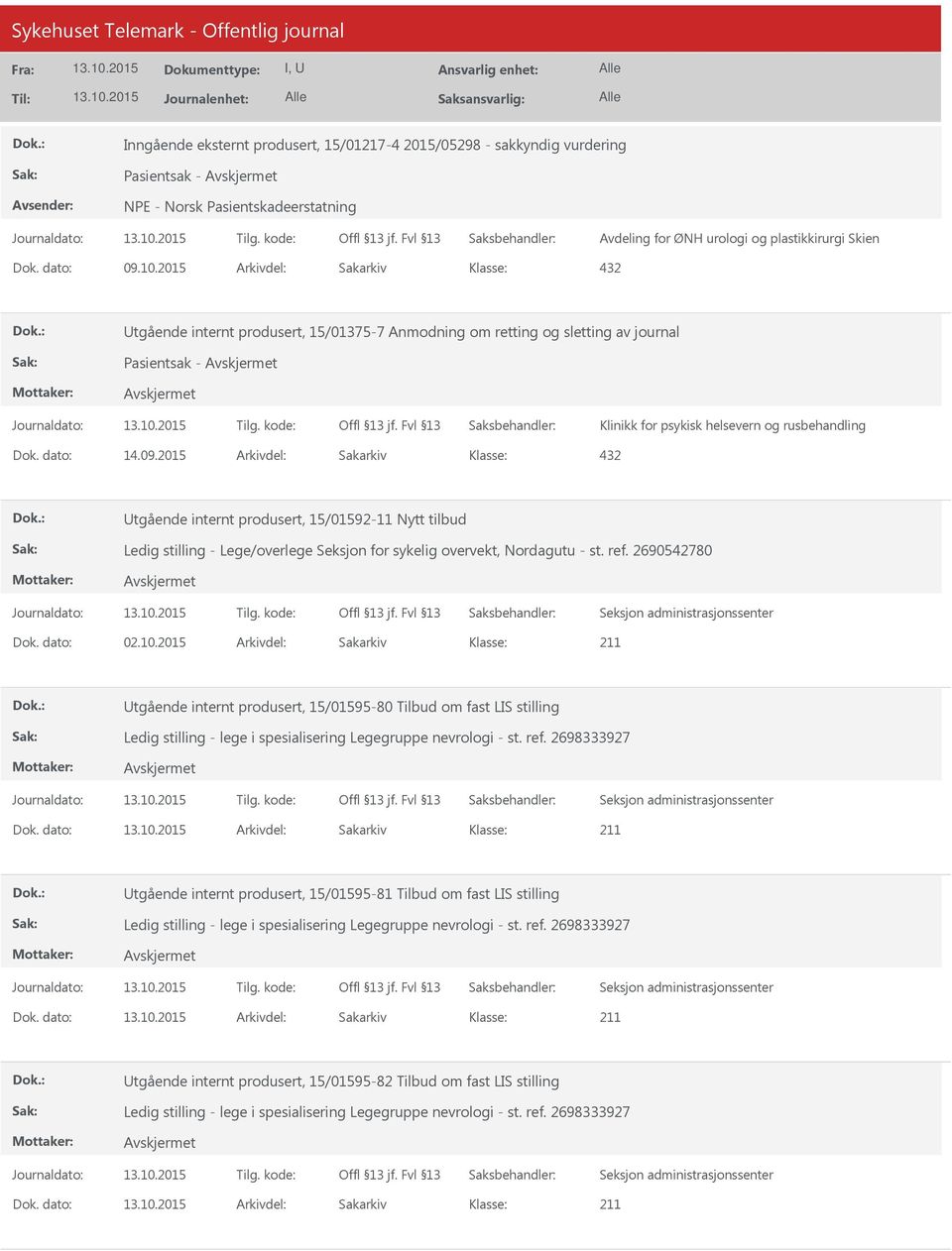 2015 Arkivdel: Sakarkiv Utgående internt produsert, 15/01592-11 Nytt tilbud Ledig stilling - Lege/overlege Seksjon for sykelig overvekt, Nordagutu - st. ref. 2690542780 Dok. dato: 02.10.