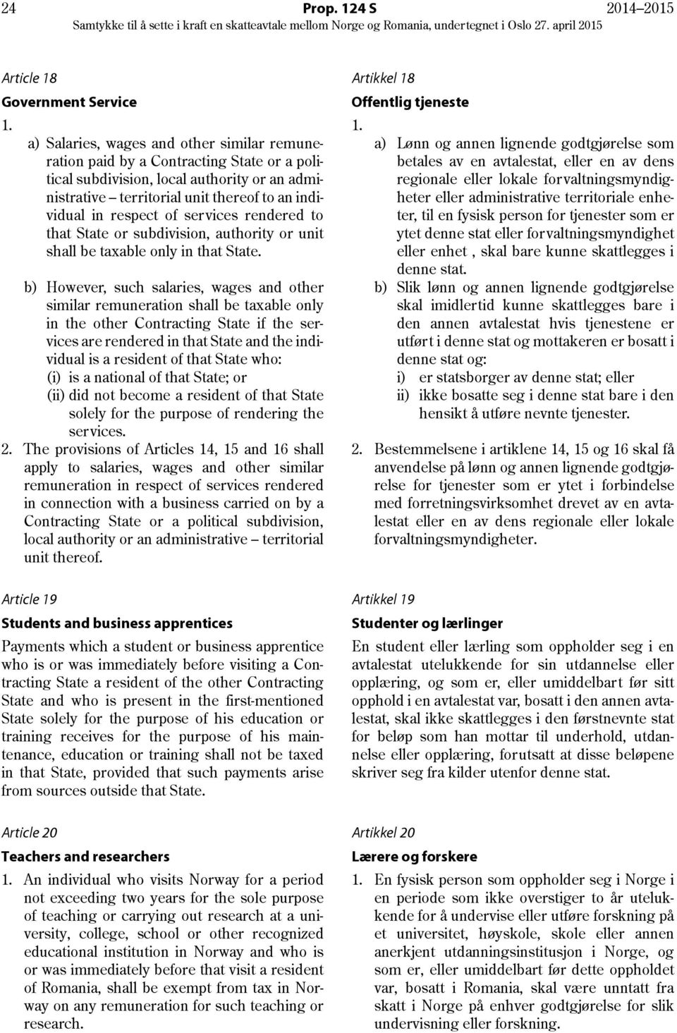 services rendered to that State or subdivision, authority or unit shall be taxable only in that State.