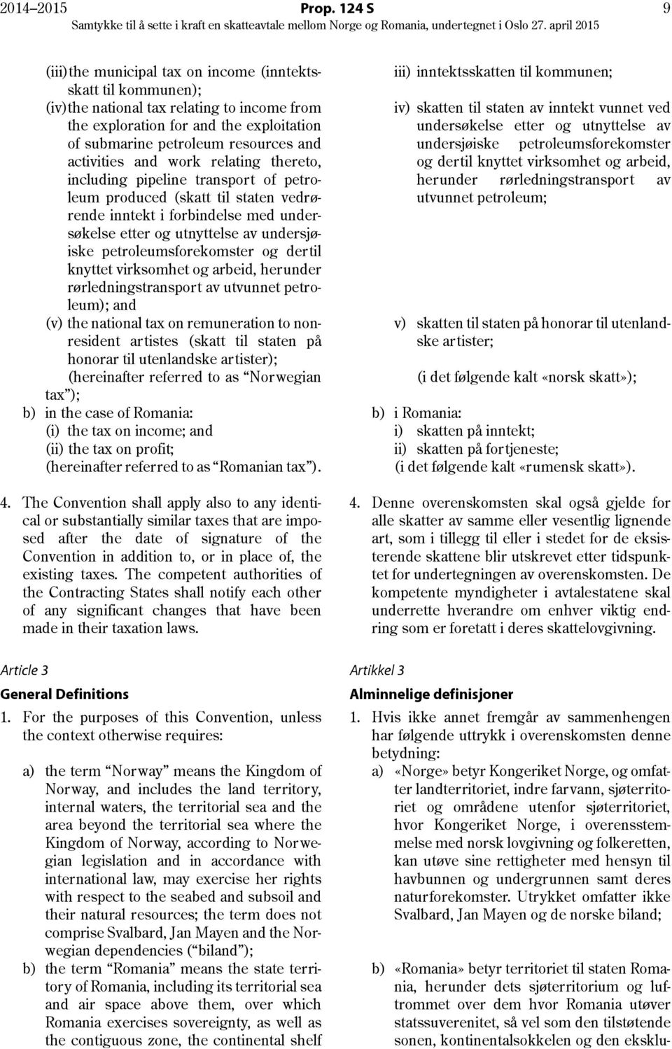 activities and work relating thereto, including pipeline transport of petroleum produced (skatt til staten vedrørende inntekt i forbindelse med undersøkelse etter og utnyttelse av undersjøiske