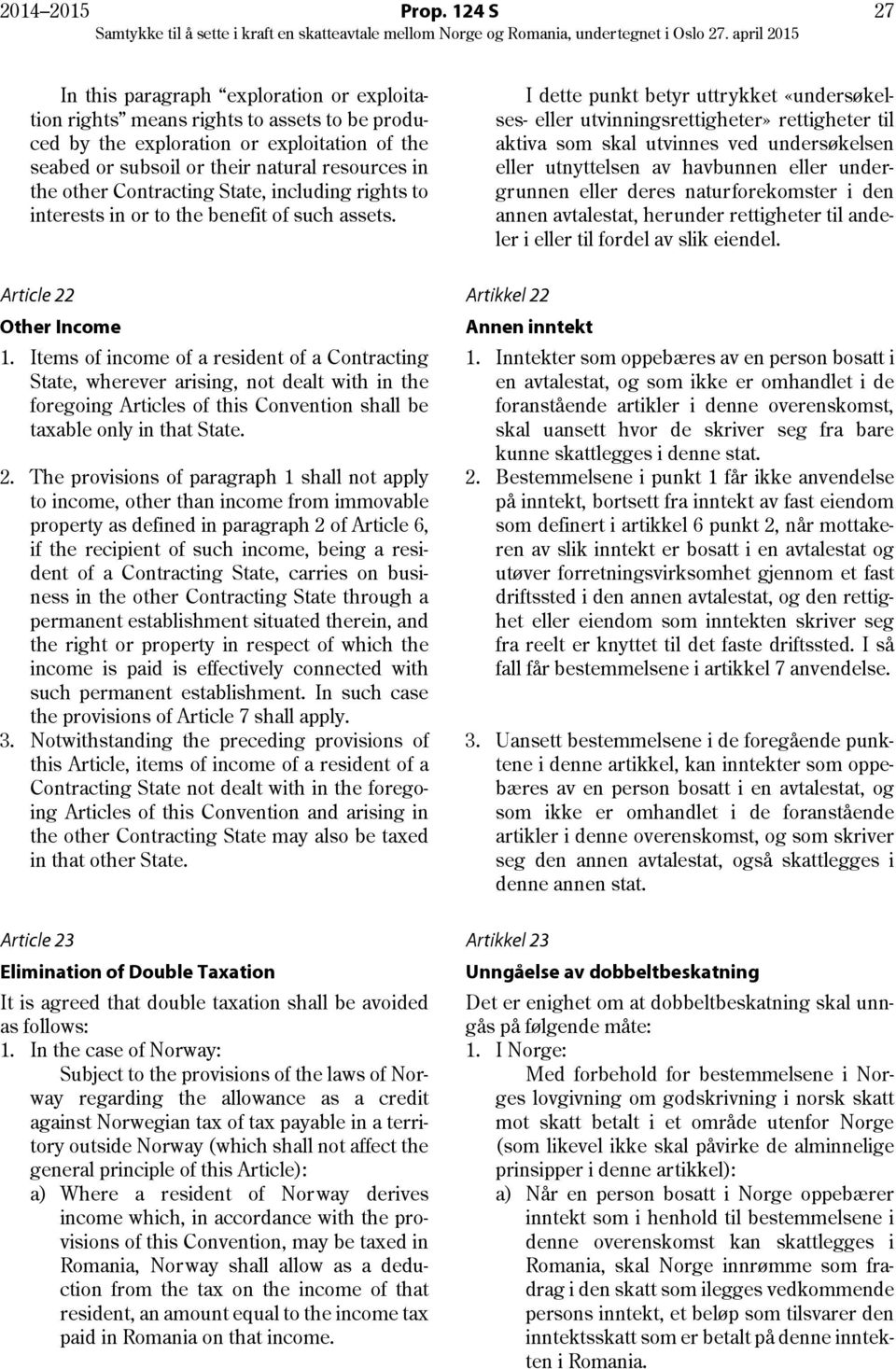 Contracting State, including rights to interests in or to the benefit of such assets. Article 22 Other Income 1.