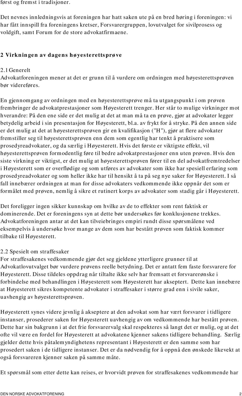 samt Forum for de store advokatfirmaene. 2 Virkningen av dagens høyesterettsprøve 2.