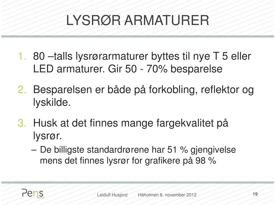 Gir 50-70% besparelse 2.