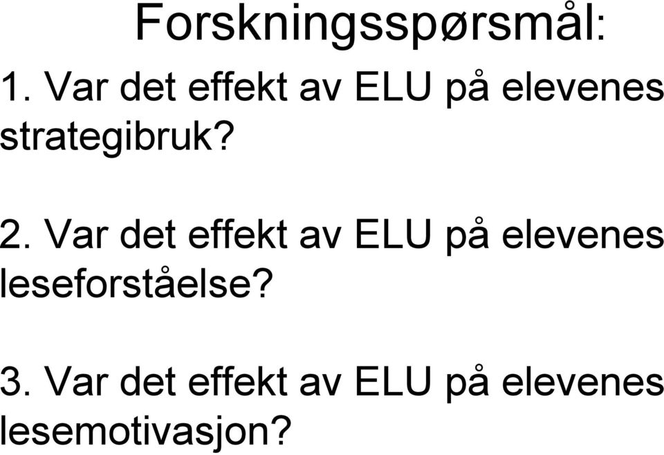 strategibruk? 2.  leseforståelse? 3.