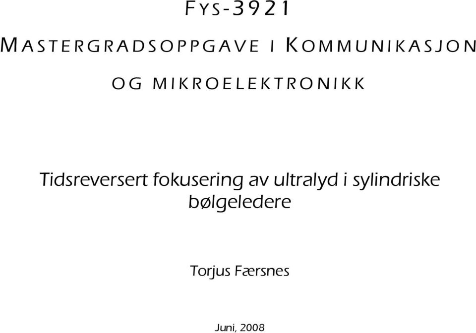 K T R O N I K K Tidsreversert fokusering av