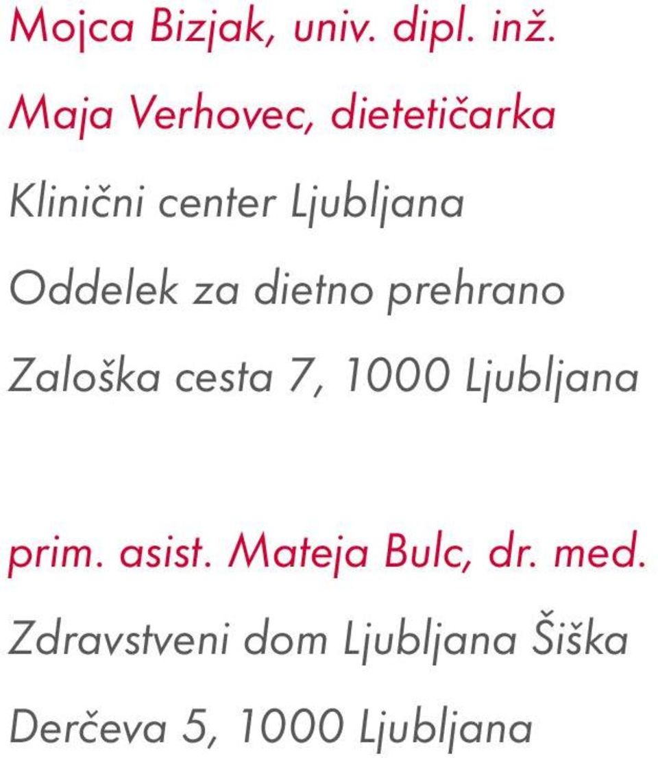 Oddelek za dietno prehrano Zaloška cesta 7, 1000 Ljubljana