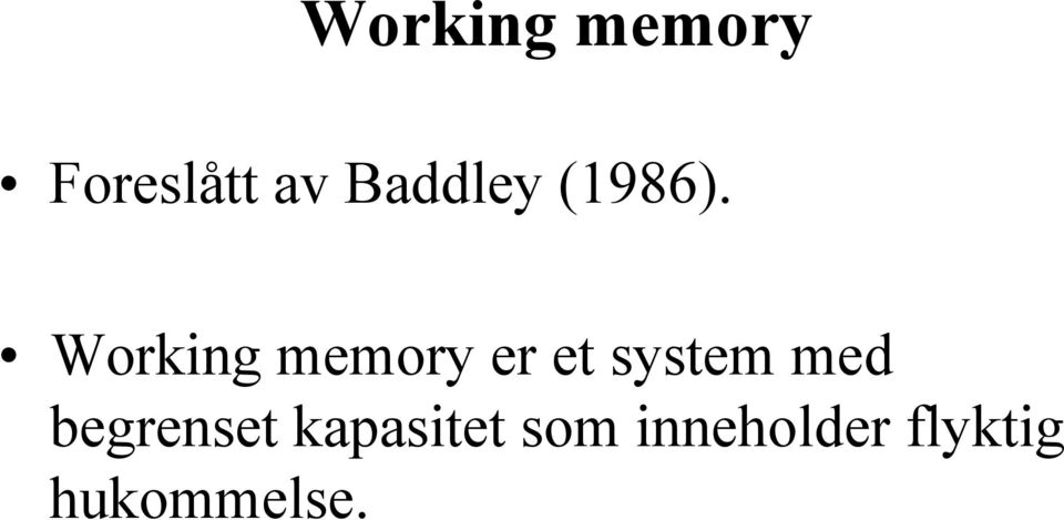 Working memory er et system med