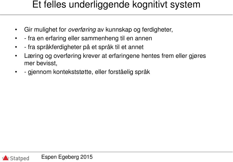 språkferdigheter på et språk til et annet Læring og overføring krever at