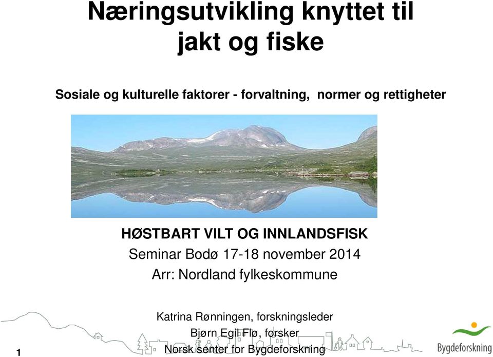 Seminar Bodø 17-18 november 2014 Arr: Nordland fylkeskommune 1 Katrina