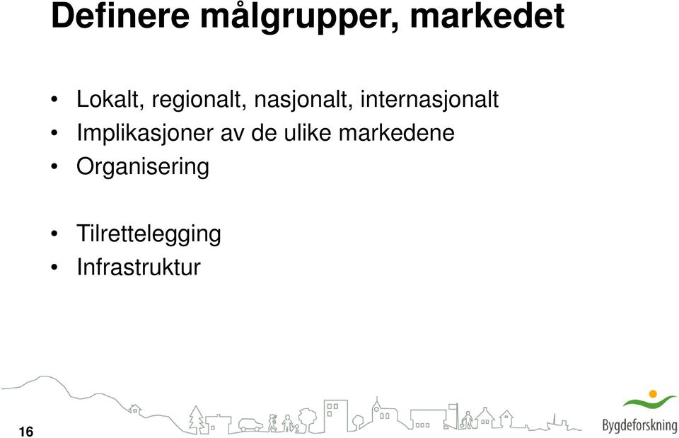 Implikasjoner av de ulike markedene