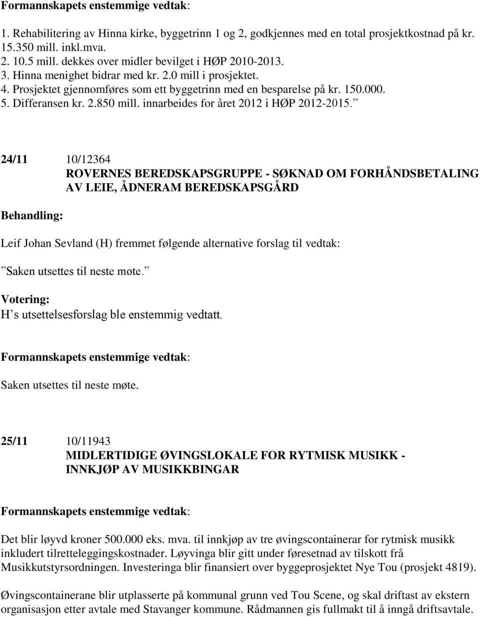 innarbeides for året 2012 i HØP 2012-2015.