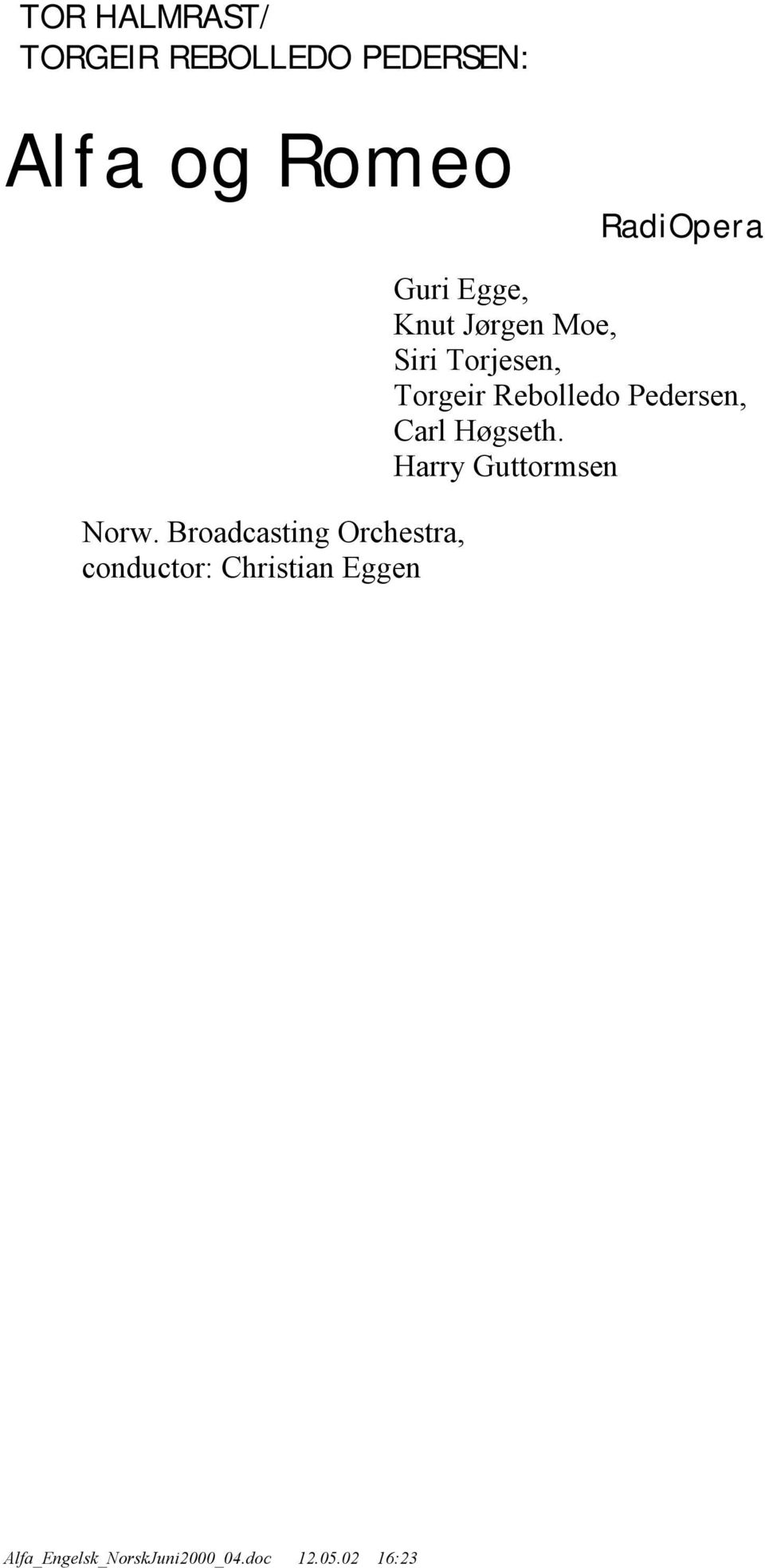 Broadcasting Orchestra, conductor: Christian Eggen Guri