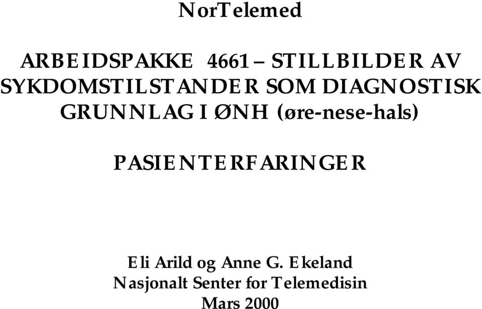 (øre-nese-hals) PASIENTERFARINGER Eli Arild og