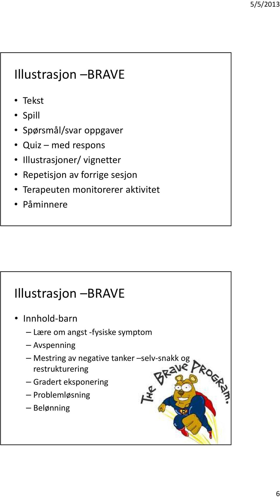 Illustrasjon BRAVE Innhold-barn Lære om angst -fysiske symptom Avspenning Mestring av