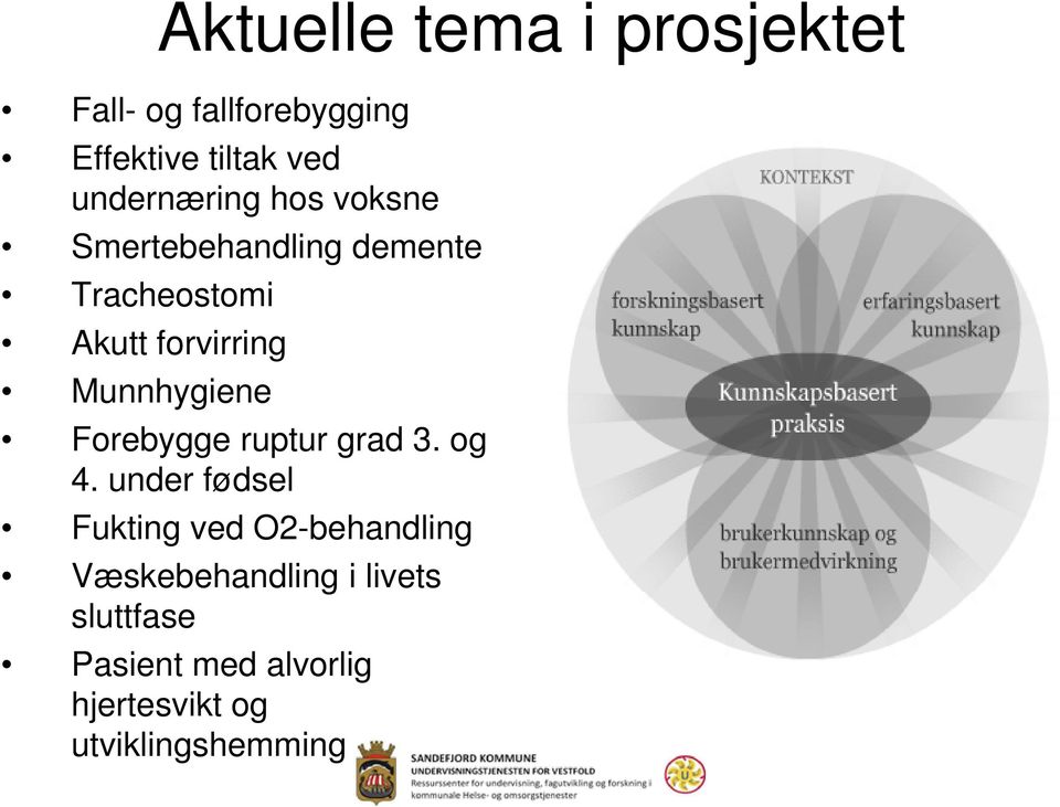 Munnhygiene Forebygge ruptur grad 3. og 4.