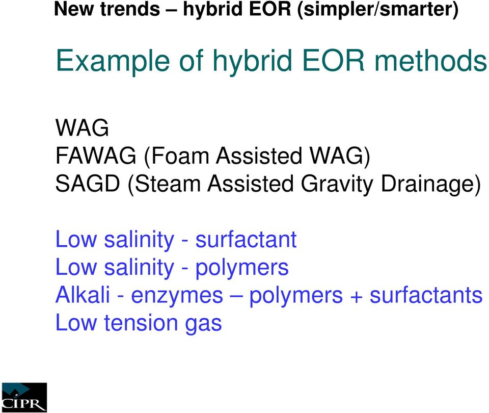 Assisted Gravity Drainage) Low salinity - surfactant Low