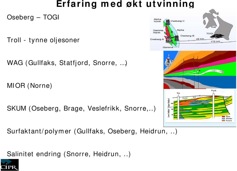 SKUM (Oseberg, Brage, Veslefrikk, Snorre,.