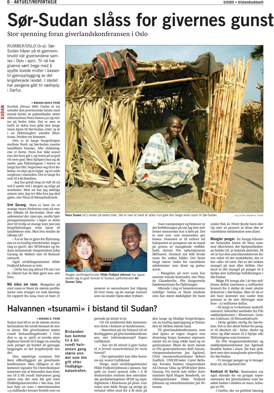 SUDAN BIBIANA DAHLE PIENE Rumbek, februar 2005: Under et tre utenfor den provisoriske leiren med ørsmå hytter av palmeblader sitter nibarnsmora Nura Ssawa (41) og venter på bedre tider.