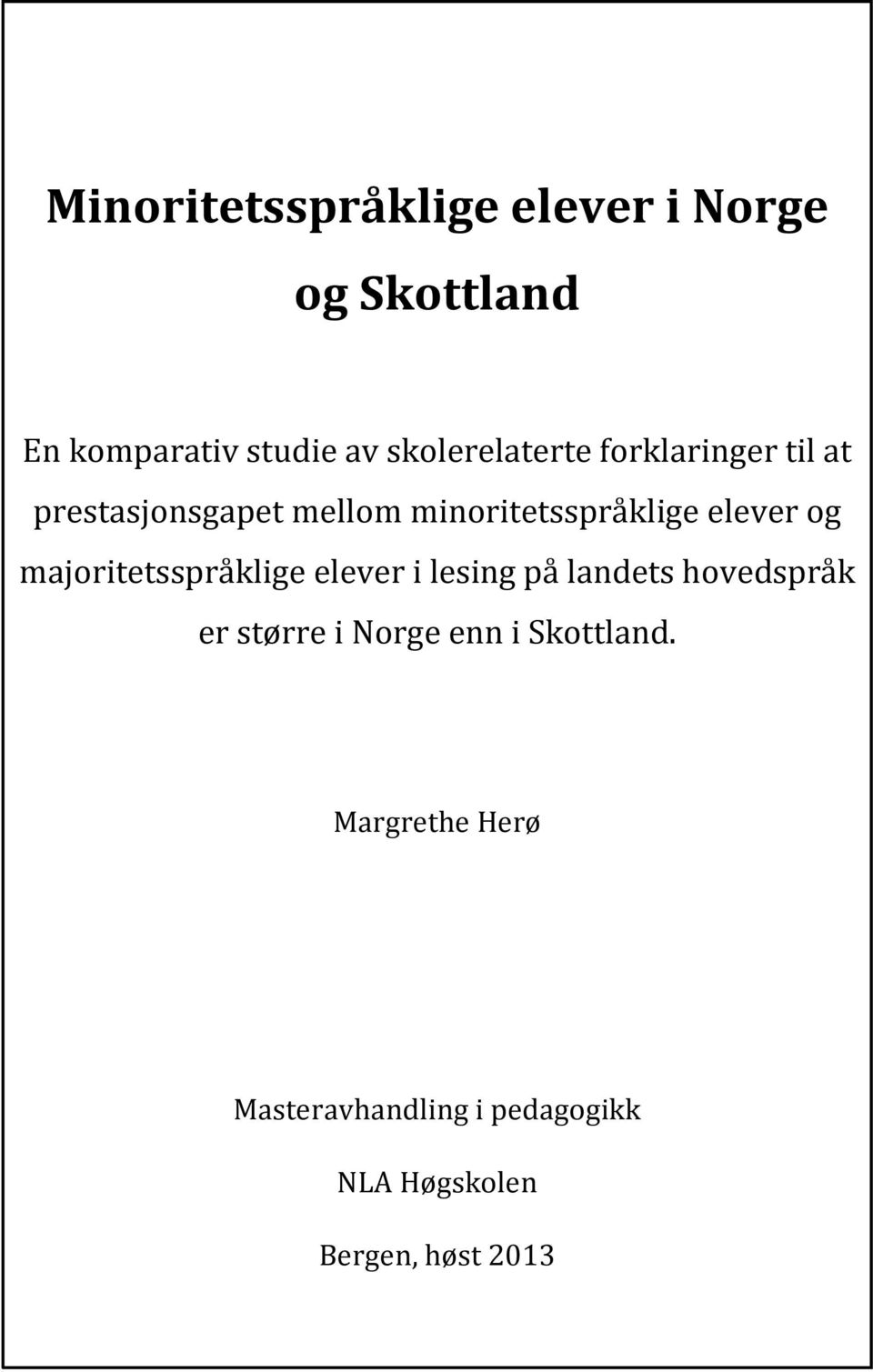 elever og majoritetsspråklige elever i lesing på landets hovedspråk er større i