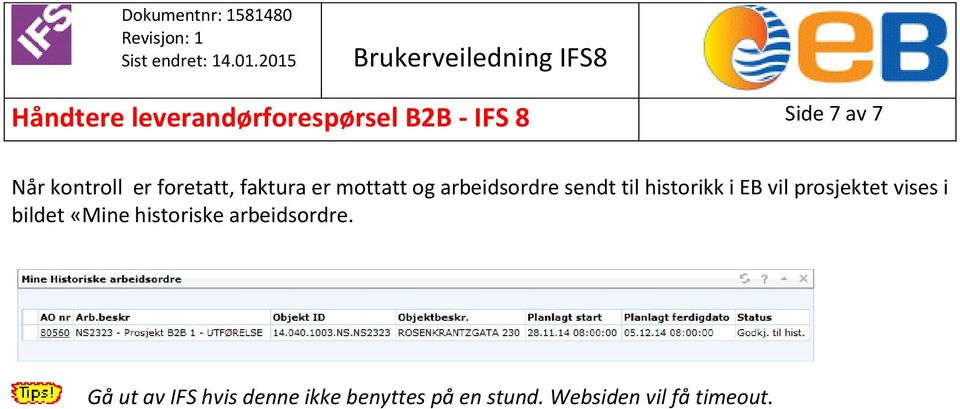 EB vil prosjektet vises i bildet «Mine historiske arbeidsordre.