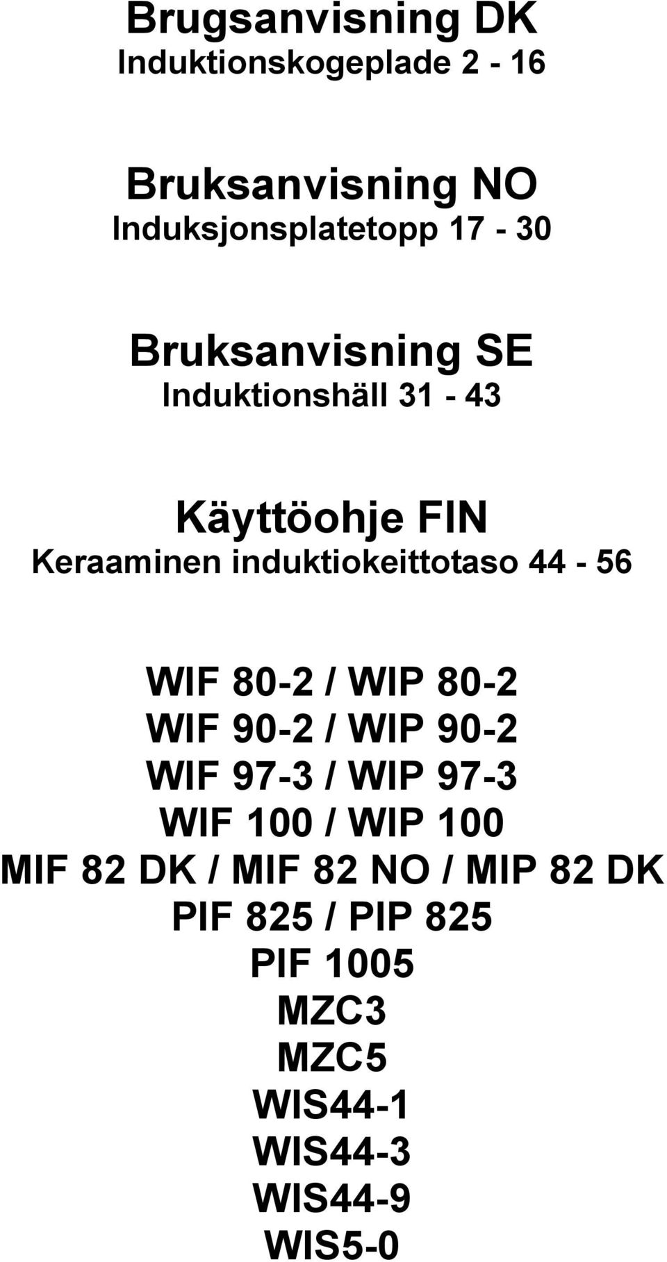 44-56 WIF 80-2 / WIP 80-2 WIF 90-2 / WIP 90-2 WIF 97-3 / WIP 97-3 WIF 100 / WIP 100 MIF