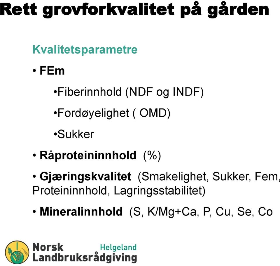 Råproteininnhold (%) Gjæringskvalitet (Smakelighet, Sukker,