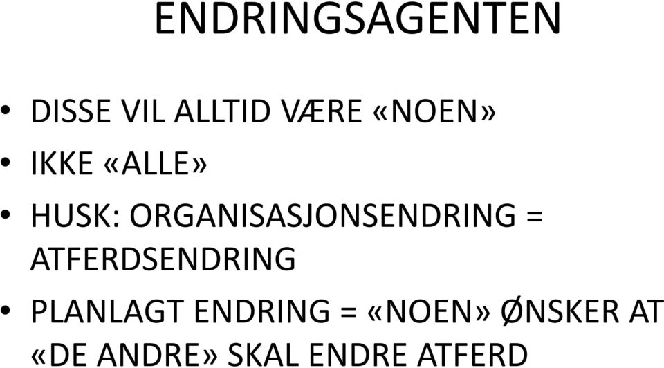 ORGANISASJONSENDRING = ATFERDSENDRING