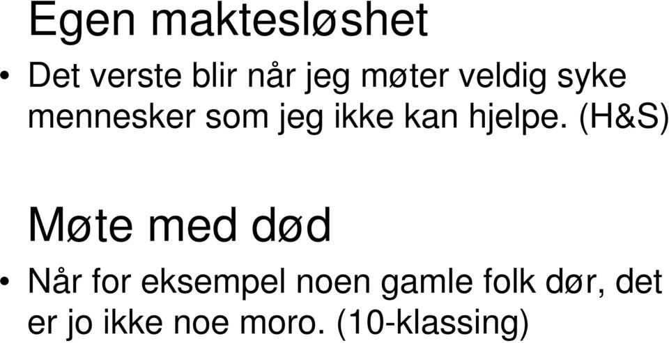 (H&S) Møte med død Når for eksempel noen gamle