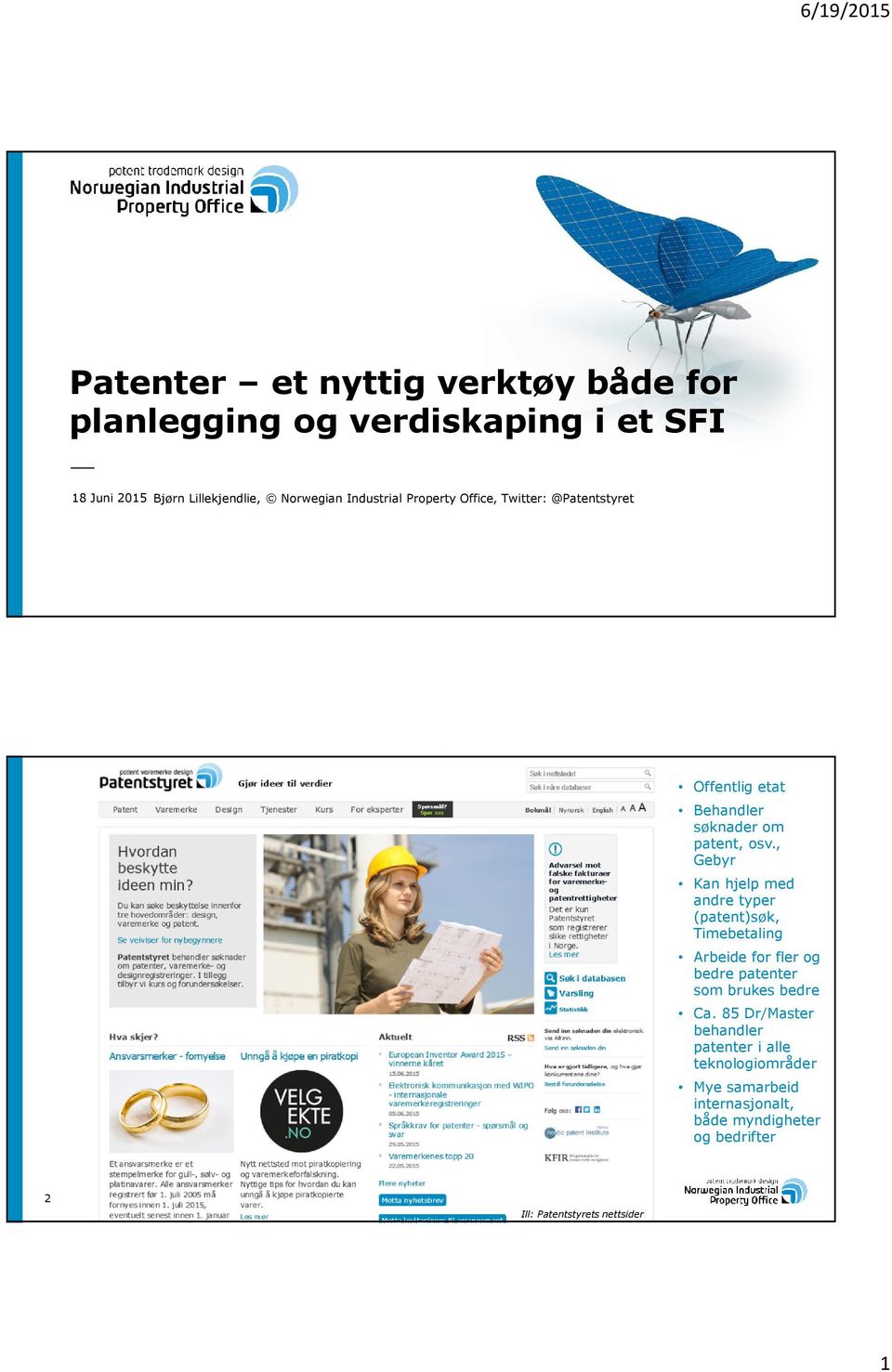 , Gebyr Kan hjelp med andre typer (patent)søk, Timebetaling Arbeide for fler og bedre patenter som brukes bedre Ca.