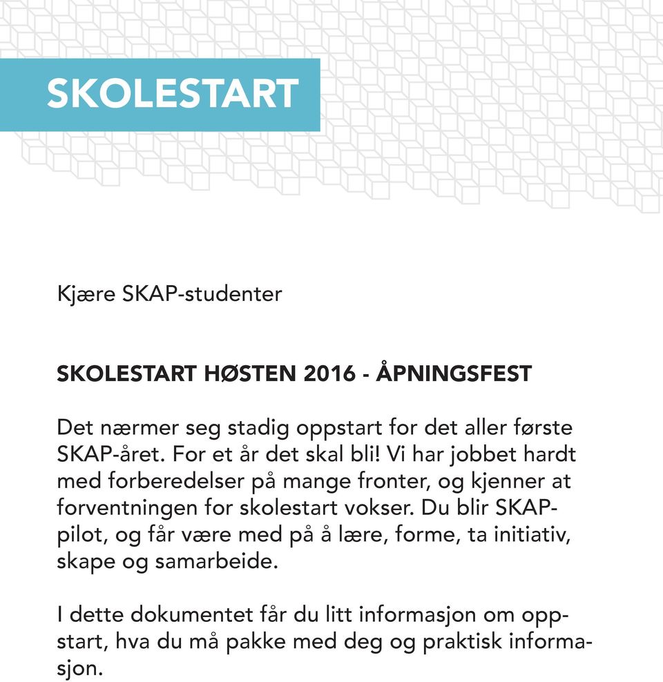 Vi har jobbet hardt med forberedelser på mange fronter, og kjenner at forventningen for skolestart vokser.