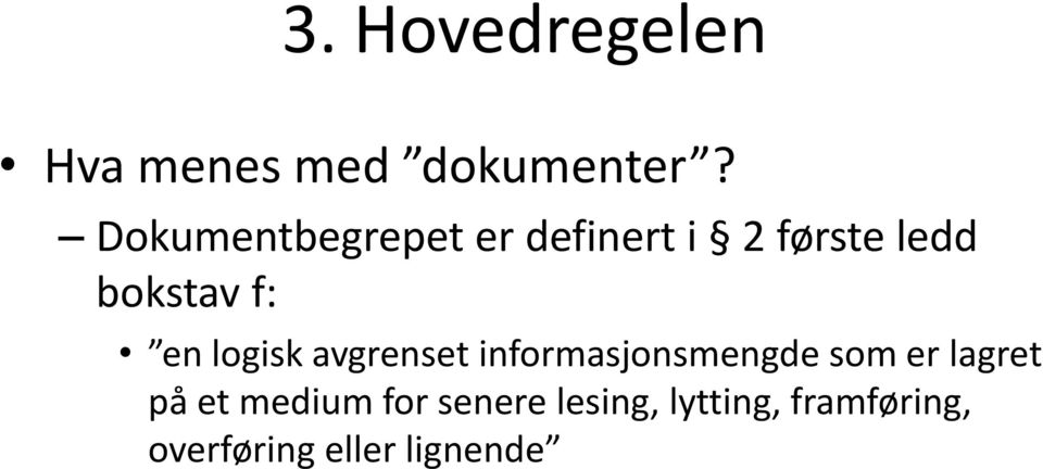 en logisk avgrenset informasjonsmengde som er lagret på