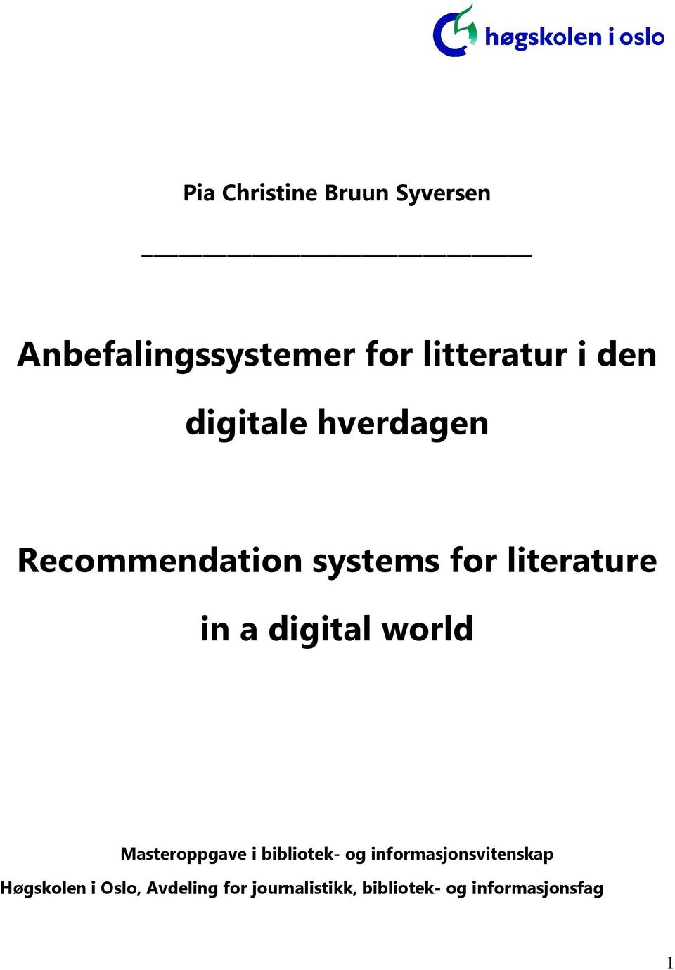 digital world Masteroppgave i bibliotek- og informasjonsvitenskap