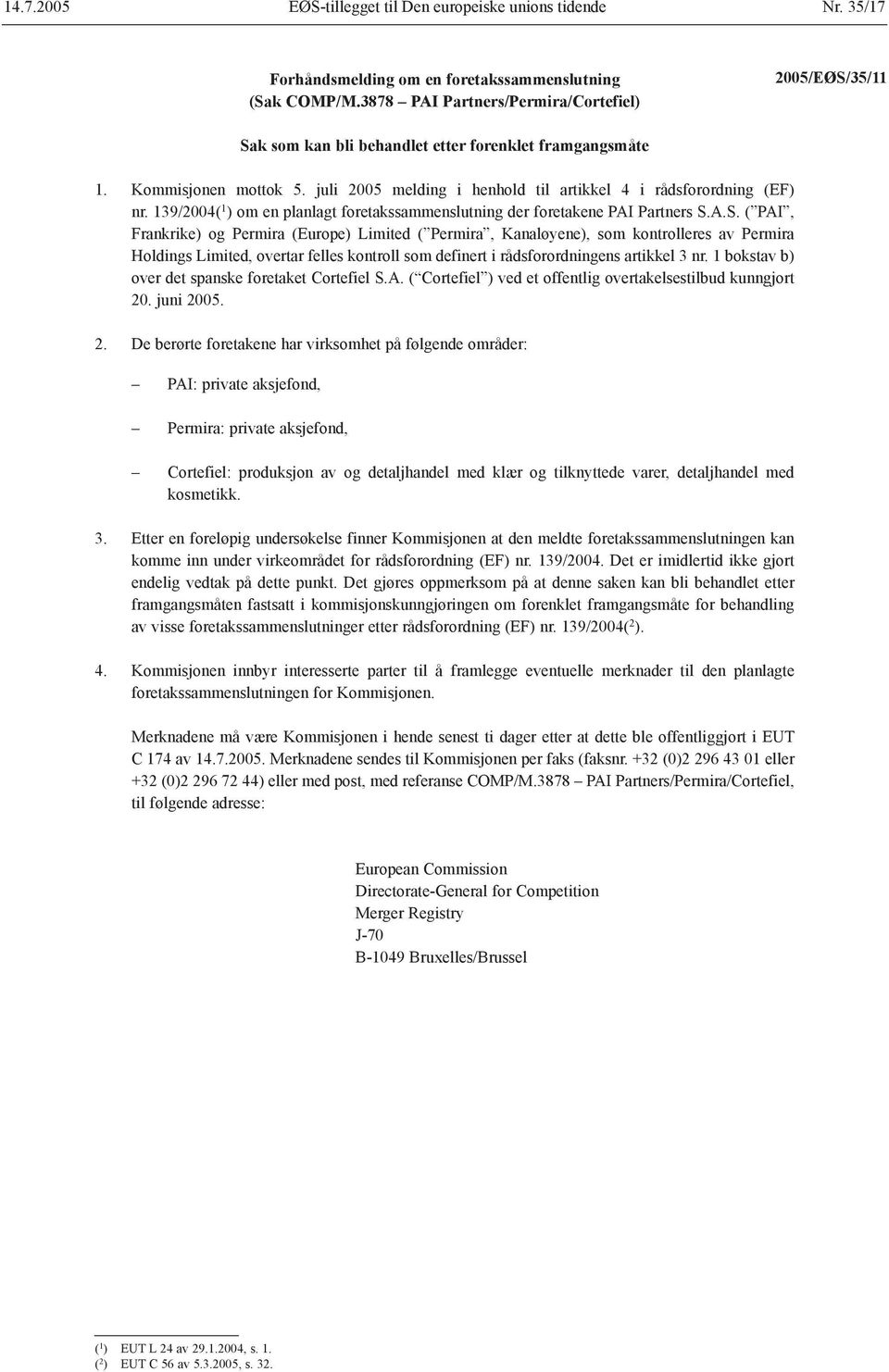 juli 2005 melding i henhold til artikkel 4 i rådsforordning (EF) nr. 139/2004( 1 ) om en planlagt foretakssammenslutning der foretakene PAI Partners S.