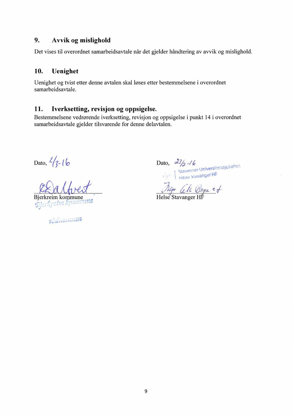 i overordnet Iverksetting, revisjon og oppsigelse.