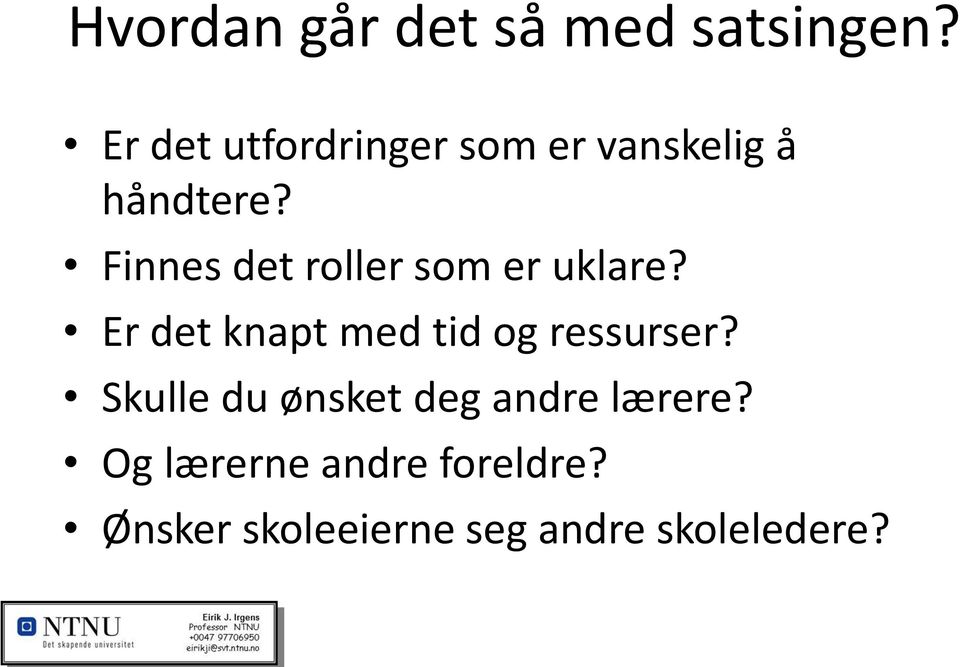 Finnes det roller som er uklare?