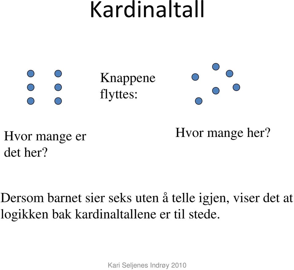 Dersom barnet sier seks uten å telle