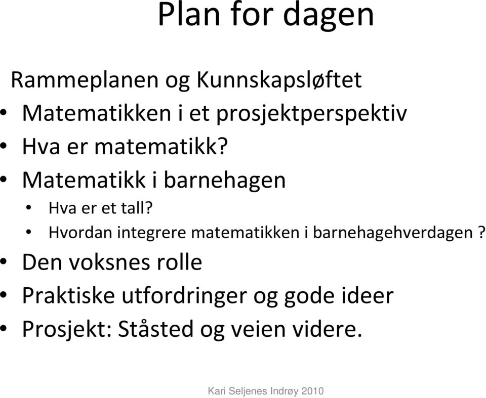 Matematikk i barnehagen Hva er et tall?