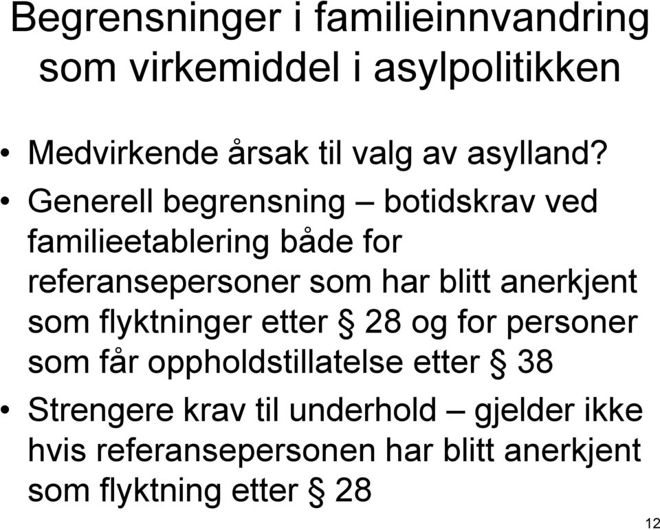 Generell begrensning botidskrav ved familieetablering både for referansepersoner som har blitt