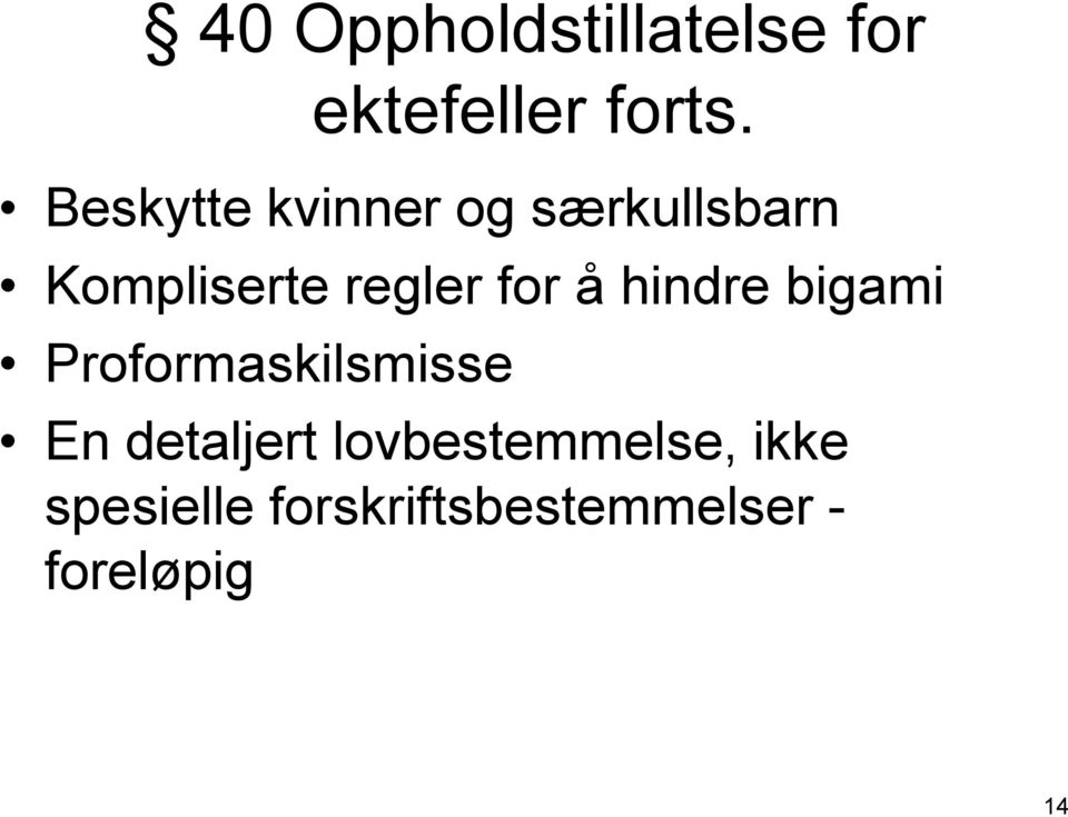 for å hindre bigami Proformaskilsmisse En detaljert