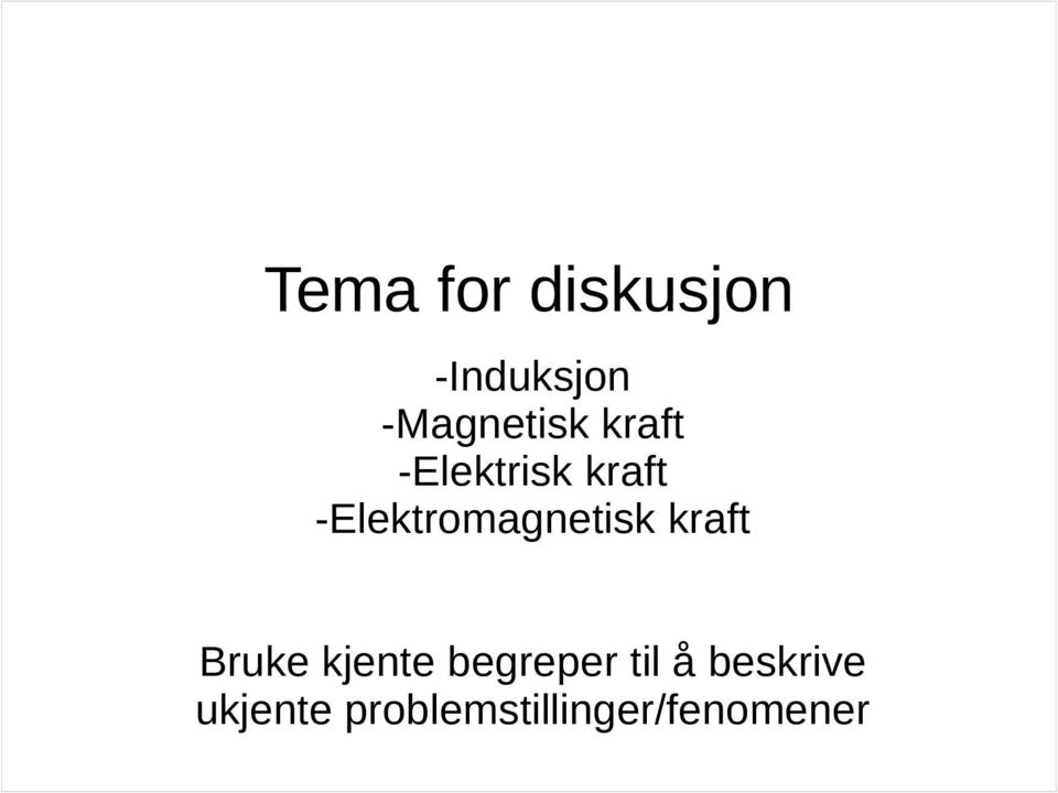 -Elektromagnetisk kraft Bruke kjente