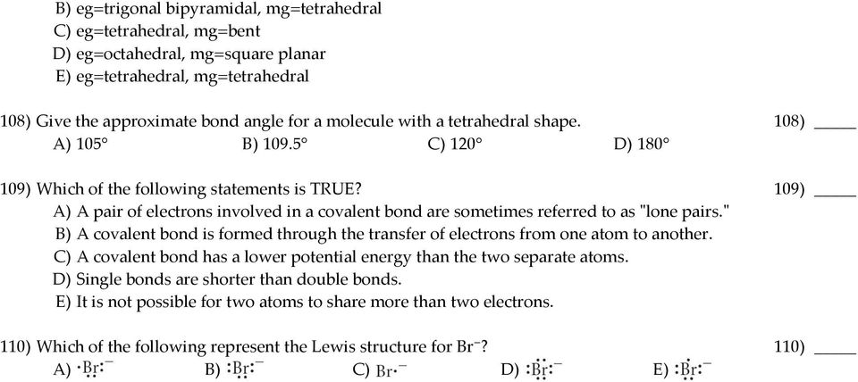 109) A pair of electrons involved in a covalent bond are sometimes referred to as "lone pairs." A covalent bond is formed through the transfer of electrons from one atom to another.