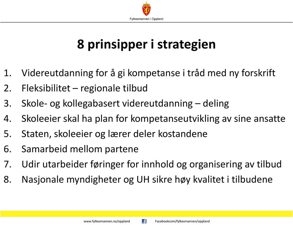 Skoleeier skal ha plan for kompetanseutvikling av sine ansatte 5.