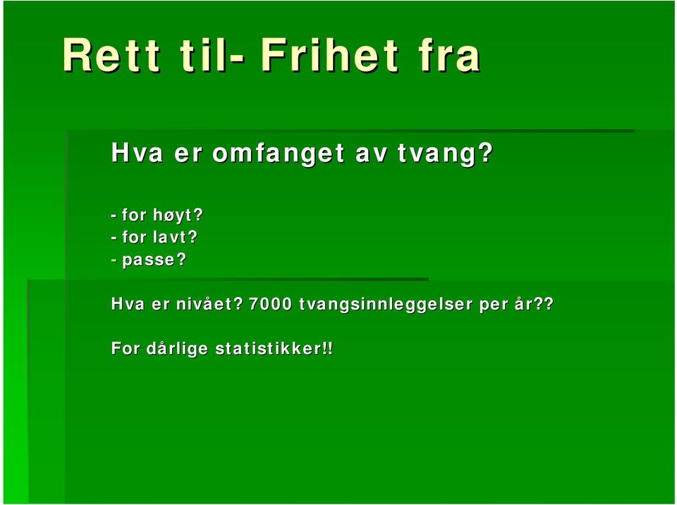 Hva er nivået?