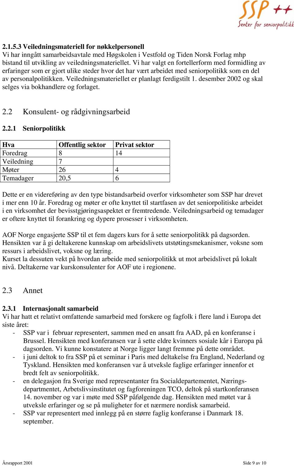 Veiledningsmateriellet er planlagt ferdigstilt 1. desember 20