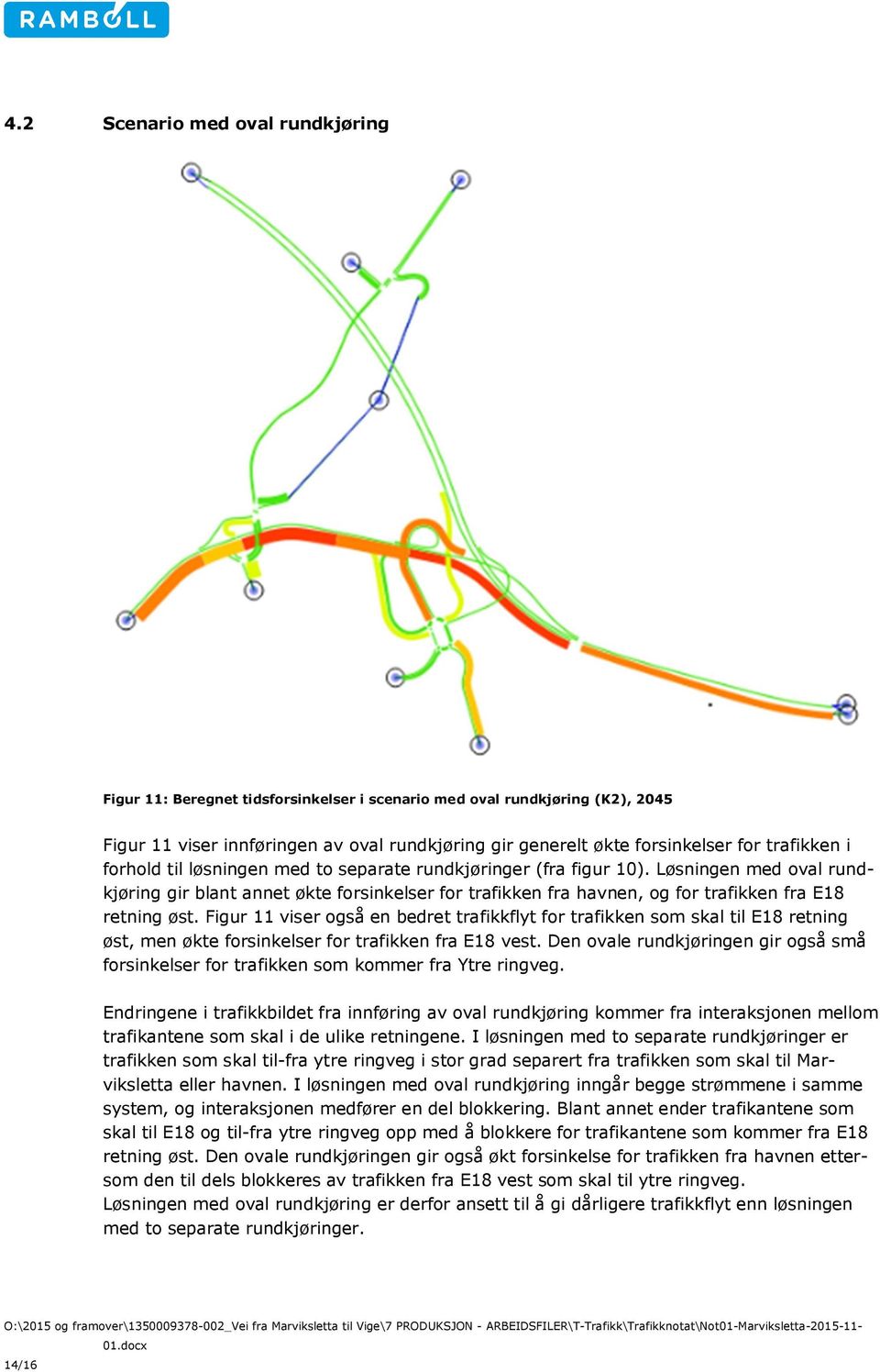 Løsningen med oval rundkjøring gir blant annet økte forsinkelser for trafikken fra havnen, og for trafikken fra E18 retning øst.