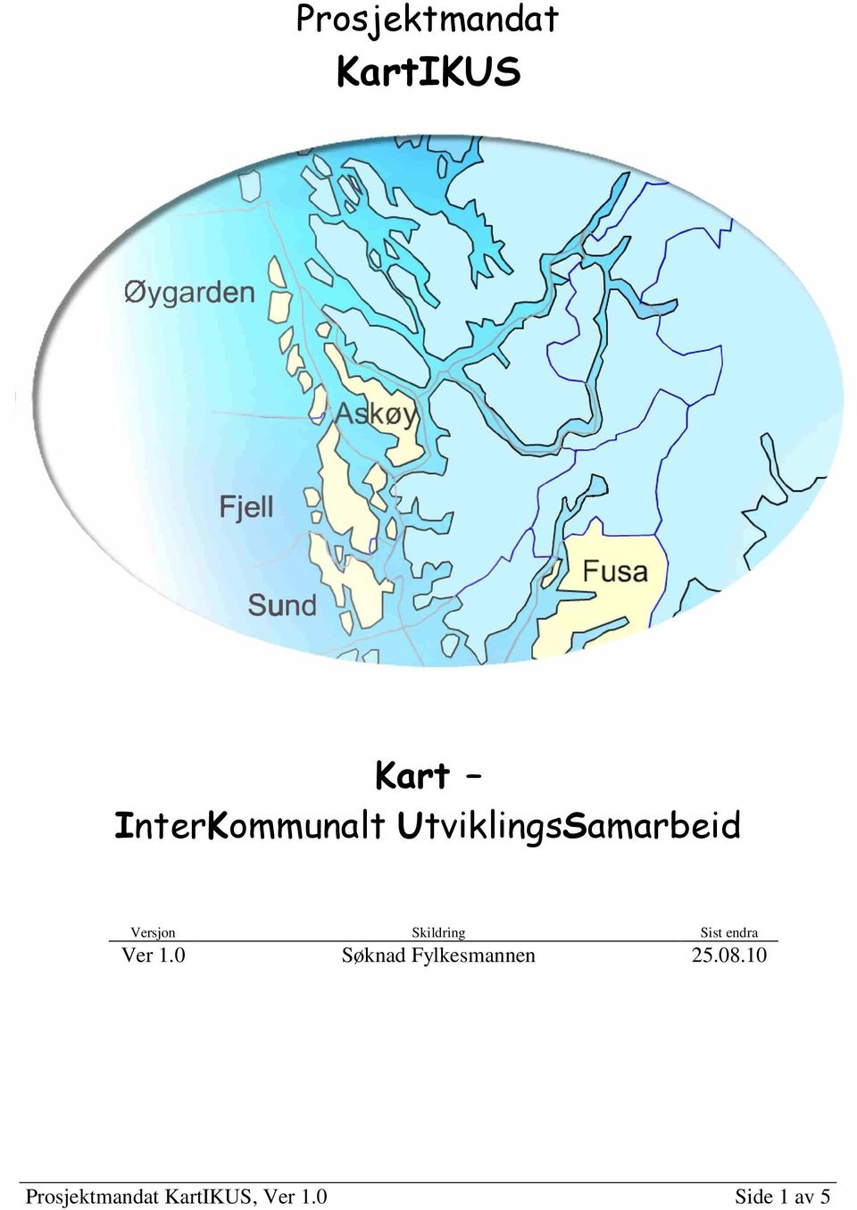 endra Ver 1.0 Søknad Fylkesmannen 25.08.