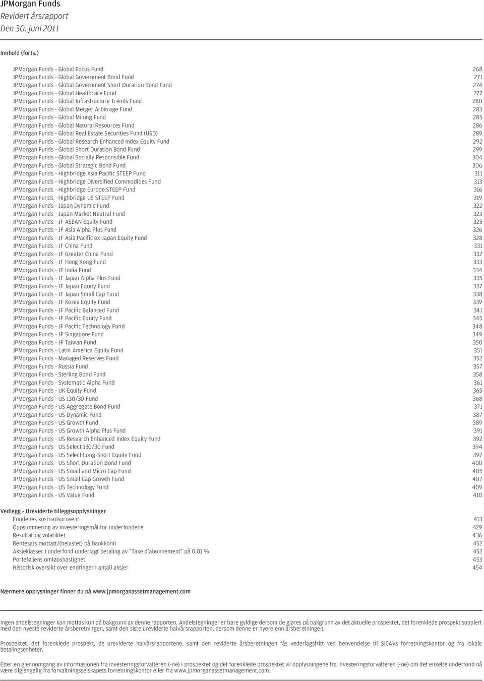 JPMorgan Funds - Global Infrastructure Trends Fund 280 JPMorgan Funds - Global Merger Arbitrage Fund 283 JPMorgan Funds - Global Mining Fund 285 JPMorgan Funds - Global Natural Resources Fund 286