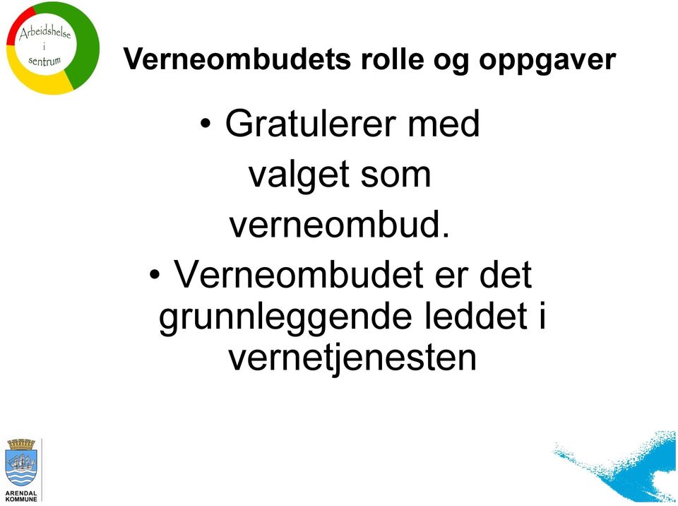 Verneombudet er det